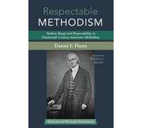 Daniel F Flores Respectable Methodism (Tascabile)