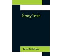 Daniel F Galouye Gravy Train (Tascabile)