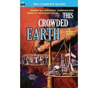 Daniel F Galouye Robert B This Crowded Earth & Reign of the Telepup (Tascabile)