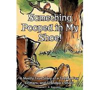 Daniel F R Ragsdale Something Pooped in My Shoe (Copertina rigida)