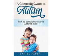 Daniel Faber A Complete Guide to Autism (Tascabile)