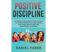 Daniel Faber Positive Discipline (Tascabile)