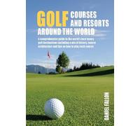Daniel Fallon Golf Courses and Resorts around the World (Copertina rigida)