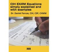 Daniel Farcas CIH EXAM Equations simply explained and with examples (Tascabile)