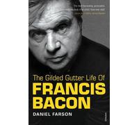 Daniel Farson The Gilded Gutter Life of Francis Bacon (Tascabile)