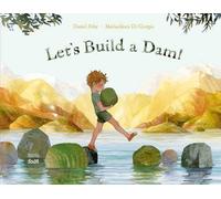 Daniel Fehr Mariachiara Di Giorgio Let's Build a Dam (Copertina rigida)
