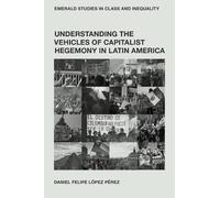 Daniel Felipe L Understanding the Vehicles of Capitalist Hege (Copertina rigida)