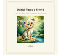 Daniel Finds a Friend: A story about being different, being brave, and being seen