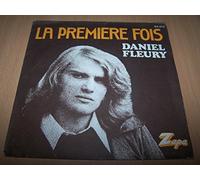 Daniel Fleury - La Première Fois / Rien Que Pour Toi Marie - 45 tours - 7"