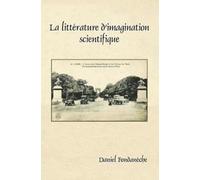 Daniel Fondanèche La littérature d’imagination scientifique (Tascabile)