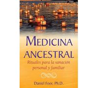 Daniel Foor Medicina ancestral (Tascabile)