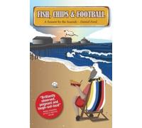 Daniel Ford Fish, Chips & Football (Tascabile)