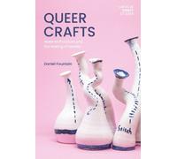 Daniel Fountain Queer Crafts (Tascabile) Critical Craft Studies
