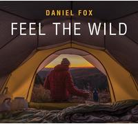 Daniel Fox Feel the Wild (Copertina rigida)