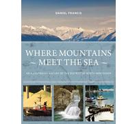 Daniel Francis Where Mountains Meet the Sea (Copertina rigida)