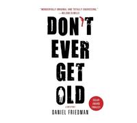 Daniel Friedman Don't Ever Get Old (Tascabile)