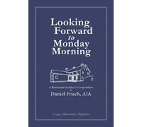 Daniel Frisch Looking Forward to Monday Morning (Copertina rigida)