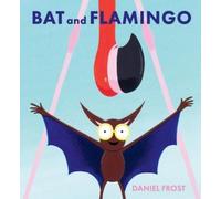 Daniel Frost Bat and Flamingo (Copertina rigida)