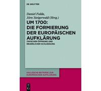 Daniel Fulda Um 1700: Die Formierung der europäischen Aufklär (Copertina rigida)
