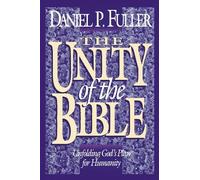 Daniel Fuller The Unity of the Bible (Tascabile)