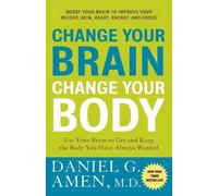 Daniel G. Amen Change Your Brain, Change Your Body (Tascabile)