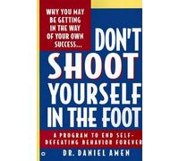 Daniel G. Amen Don't Shoot Yourself in the Foot (Tascabile)