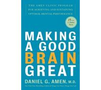 Daniel G. Amen Making a Good Brain Great (Tascabile)