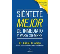 Daniel G. Amen Siéntete mejor, de inmediato y para siempre/ Feel bet (Tascabile)