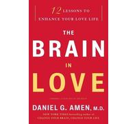 Daniel G. Amen The Brain in Love (Tascabile)