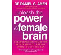 Daniel G. Amen Unleash the Power of the Female Brain (Tascabile)