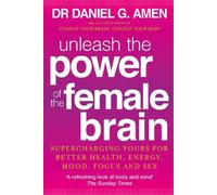 Daniel G. Amen Unleash the Power of the Female Brain (Tascabile)