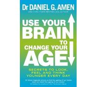 Daniel G. Amen Use Your Brain to Change Your Age (Tascabile)