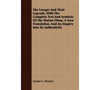 Daniel G. Brint The Lenape And Their Legends, With The Complete Text (Tascabile)