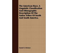 Daniel G Brinto The American Race. A Linguistic Classification And E (Tascabile)