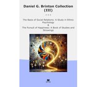 Daniel G. Brinton Collection (III): Basis Social Relations Study Ethnic Psychology Pursuit Happiness Studies Strowings