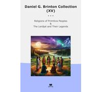 Daniel G. Brinton Collection (XV): Religions Primitive Peoples Their Legends