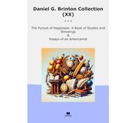 Daniel G. Brinton Collection (XX): Pursuit Happiness Studies Strowings Essays Americanist
