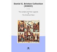 Daniel G. Brinton Collection (XXXIV): Their Legends American Race