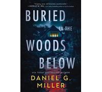 Daniel G Miller Buried in the Woods Below (Copertina rigida)