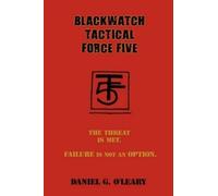 Daniel G. O'Leary Blackwatch Tactical Force Five (Tascabile)