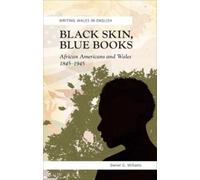 Daniel G. Williams Black Skin, Blue Books (Tascabile) Writing Wales in English