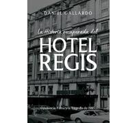 Daniel Gallardo La historia recuperada del Hotel Regis (Tascabile)