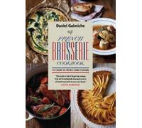 Daniel Galmiche French Brasserie Cookbook (Tascabile)