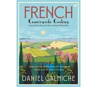 Daniel Galmiche French Countryside Cooking (Copertina rigida)
