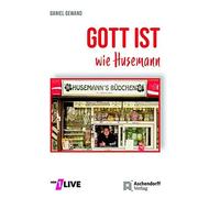 Daniel Gewand Gott ist wie Husemann: Geschichten über Gott in (Copertina rigida)