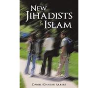 Daniel (Ghasem) Akbari New Jihadists & Islam (Tascabile)
