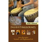 Daniel Giordani Das Rhythmusorakel: Eine alternative Trommel- und Rh (Tascabile)