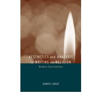 Daniel Gold Aesthetics and Analysis in Writing on Religion (Tascabile)