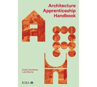 Daniel Goodricke Luke Murray Architecture Apprenticeship Handbook (Tascabile)