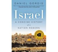 Daniel Gordis Israel: A Concise History of a Nation Reborn (Tascabile)